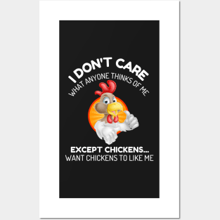 I don't care what anyone thinks of me except chickens funny Posters and Art